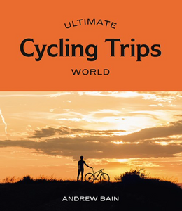Ultimate Cycling Trips, World  :: Andrew Bain