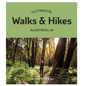 Ultimate Walks & Hikes Australia :: Laura Waters