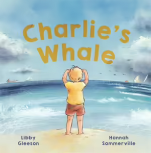 Charlie's Whale :: Libby Gleeson