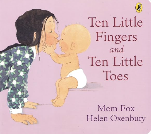 Ten Little Fingers and Ten Little Toes :: Mem Fox