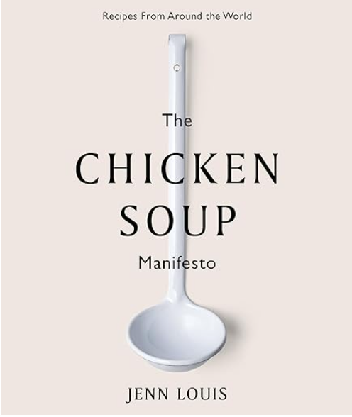 The Chicken Soup Manifesto :: Jenn Louis