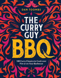 The Curry Guy BBQ Cookbook :: Dan Toombs